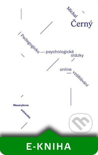 Pedagogicko-psycholologické otázky online vzdělávání - Michal Černý