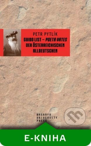 Guido List – poeta vates der österreichischen Alldeutschen - Petr Pytlík