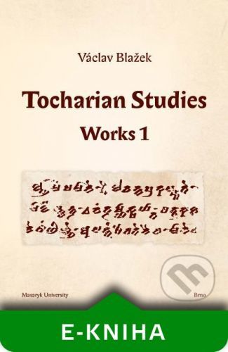 Tocharian Studies - Václav Blažek, Michal Schwarz