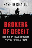 Brokers of Deceit - How the US Has Undermined Peace in the Middle East (Khalidi Rashid)(Paperback)