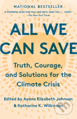 All We Can Save - Ayana Elizabeth Johnson (Editor), Katharine K. Wilkinson (Editor)