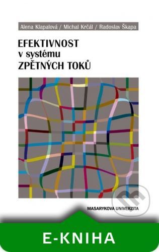 Efektivnost v systému zpětných toků - Alena Klapalová, Michal Krčál, Radoslav Škapa