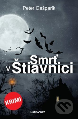 Smrť v Štiavnici - Peter Gašparík