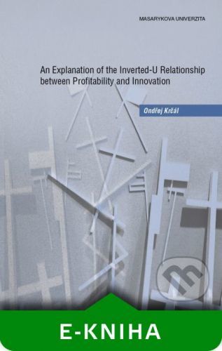 An Explanation of the Inverted-U Relationship between Profitability and Innovation - Ondřej Krčál