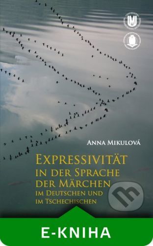 Expressivität in der Sprache der Märchen im Deutschen und im Tschechischen - Anna Marie Halasová