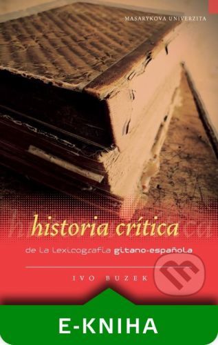Historia crítica de la lexicografía gitano-espa?ola - Ivo Buzek