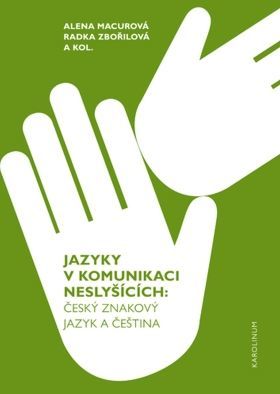 Jazyky v komunikaci neslyšících - Alena Macurová, Radka Zbořilová - e-kniha