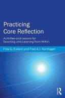 Practicing Core Reflection - Activities and Lessons for Teaching and Learning from Within (Evelein Frits G. (Utrecht University The Netherlands))(Paperback)