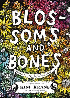 Blossoms and Bones - Drawing a Life Back Together (Krans Kim)(Pevná vazba)