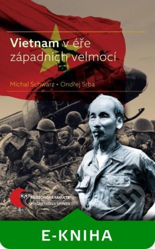 Vietnam v éře západních velmocí - Michal Schwarz