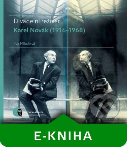 Divadelní režisér Karel Novák (1916–1968) - Iva Mikulová