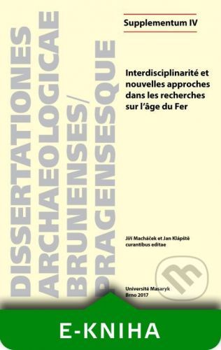 Interdisciplinarité et nouvelles approches dans les recherches sur l’âge du Fer - Josef Wilczek, Anna Cannot, Thibault Le Cozanet, Julie Remy