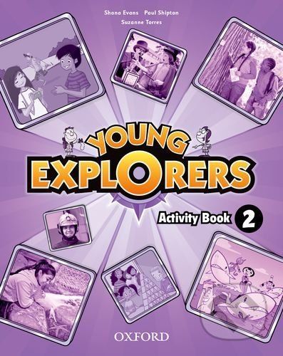 Young Explorers 2: Activity Book - N. Lauder, P. Shipton, S. Torres, S. Evans