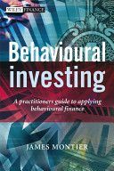 Behavioural Investing - A Practitioners Guide to Applying Behavioural Finance (Montier James)(Pevná vazba)