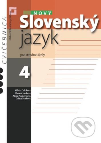Nový Slovenský jazyk 4 pre stredné školy (zošit pre študenta) - Milada Caltíková a kolektív