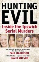 Hunting Evil - Inside the Ipswich Serial Murders (Harrison Paul)(Paperback)