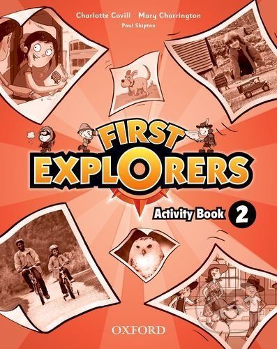 First Explorers 2 - Activity Book - M. Charrington, CH. Covill, P. Shipton