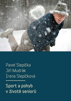 Sport a pohyb v životě seniorů - Pavel Slepička, Jiří Mudrák, Irena Slepičková - e-kniha