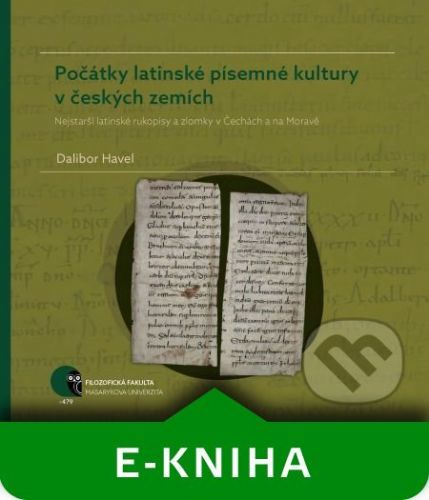 Počátky latinské písemné kultury v českých zemích - Dalibor Havel