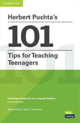 Herbert Puchta's 101 Tips for Teaching Teenagers - Scott Thornbury