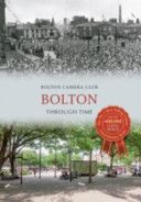 Bolton Through Time (Bolton Camera Club)(Paperback)