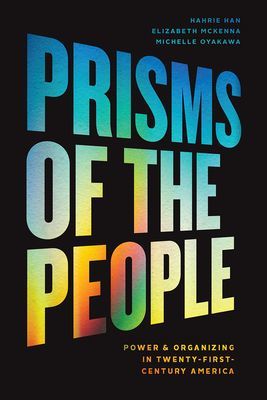 Prisms of the People - Power and Organizing in Twenty-First Century America (Han Hahrie)(Paperback / softback)
