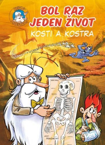 Bol raz jeden život: Kosti a kostra - Jean-Charles Gaudin, Minte (ilustrátor)