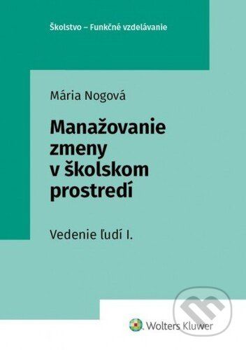 Manažovanie zmeny v školskom prostredí - Mária Nogová