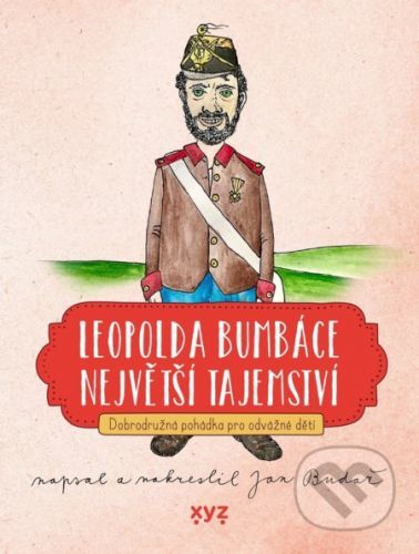 Leopolda Bumbáce největší tajemství - Jan Budař, Jan Budař (ilustrátor)