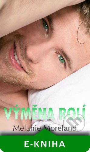 Výměna rolí - Melanie Moreland
