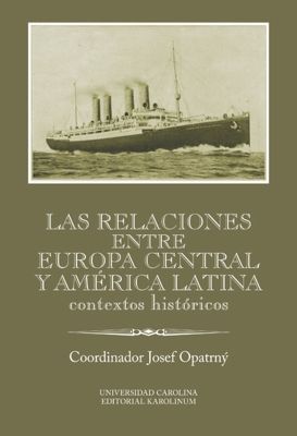 Las relaciones entre Europa Cenral y América Latina - Josef Opatrný - e-kniha