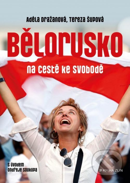 Bělorusko na cestě ke svobodě - Adéla Dražanová, Tereza Šupová