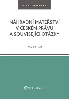 Náhradní mateřství v českém právu a související otázky - Jakub Sivák - e-kniha