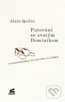 Putování se svatým Dominikem - Alain Quilici