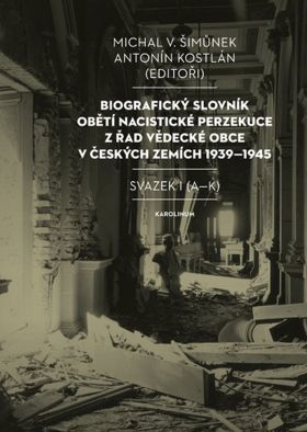 Biografický slovník obětí nacistické perzekuce z řad vědecké obce v českých zemích 1939–1945 - e-kniha