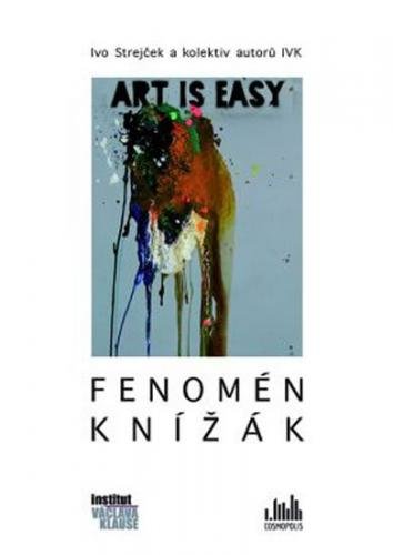 Strejček Ivo a kolektiv: Fenomén Knížák