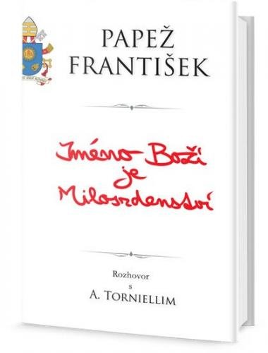 Papež František: Jméno Boží je Milosrdenství