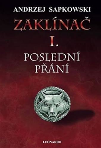 Sapkowski Andrzej: Zaklínač I. - Poslední přání