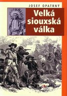 Opatrný Josef: Velká siouxská válka
