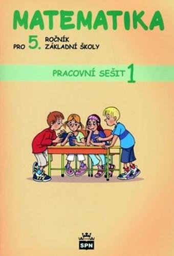 Vacková Ivana a kolektiv: Matematika pro 5. ročník základní školy - Pracovní sešit 1