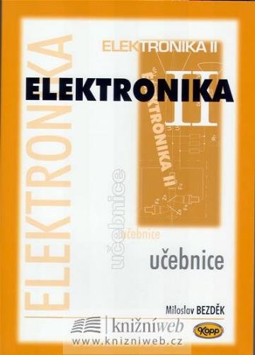 Bezděk Miloslav: Elektronika II. - učebnice