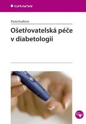 E-kniha: Ošetřovatelská péče v diabetologii od Kudlová Pavla