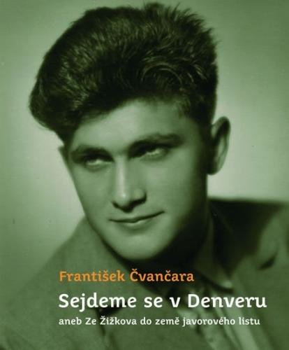 Čvančara František: Sejdeme se v Denveru