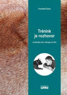 Šusta František: Trénink je rozhovor... ve kterém má i váš pes co říct