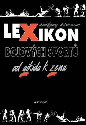 Weinmann Wolfgang: Lexikon bojových sportů od aikida k zenu - 3. vydání