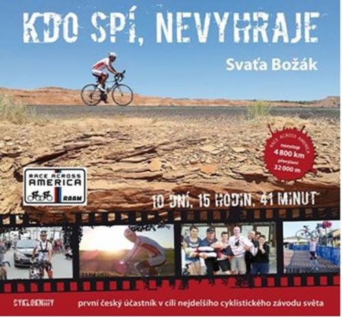Božák Svaťa: Kdo spí, nevyhraje - První český účastník v cíli nejdelšího cyklistického závodu světa
