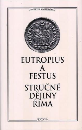 Eutropius a Festus: Stručné dějiny Říma