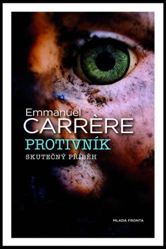 Carrere Emmanuel: Protivník (skutečný příběh)