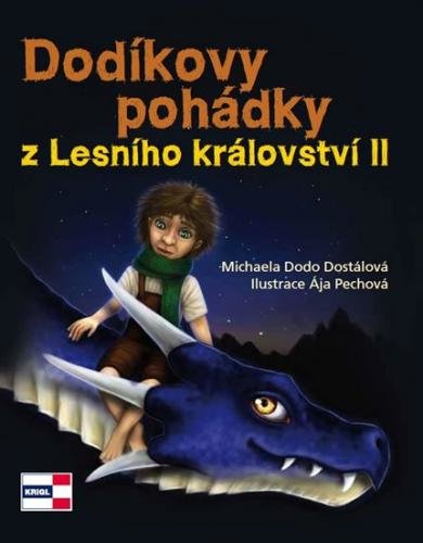 Dostálová Michaela, Pechová Ája: Dodíkovy pohádky z Lesního království II.