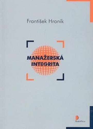Hroník František: Manažerská integrita